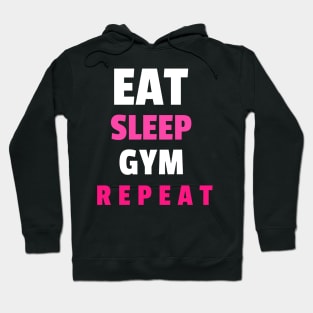 Eat sleep gym repeat Hoodie